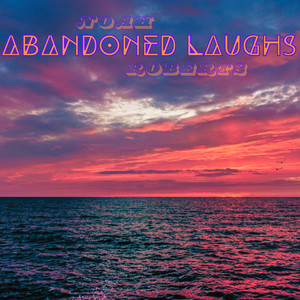 Abandoned Laughs