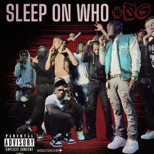 Sleep On Who ? #SG (Explicit)