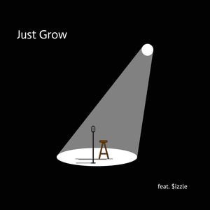 Just Grow (feat. $izzle)