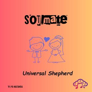 Soulmate (feat. Universal Shepherd) [Explicit]