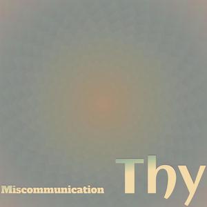 Miscommunication Thy