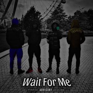 Wait For Me (feat. Larzz) (Explicit)