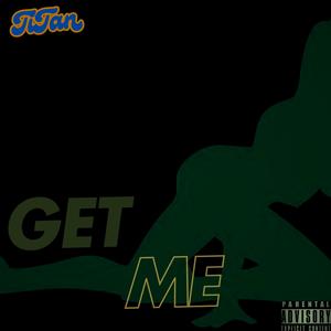 Get me (Explicit)