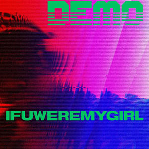 IFUWEREMYGIRL