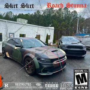 Roach Stunna - Skrt Skrt (Explicit)