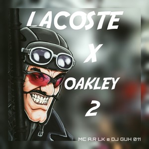 LACOSTE X OAKLEY 2 (Explicit)