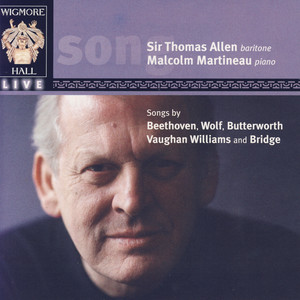 Wigmore Hall Live - Songs By Beethoven, Wolf, Butterworth, Vaughan Williams, And Bridge