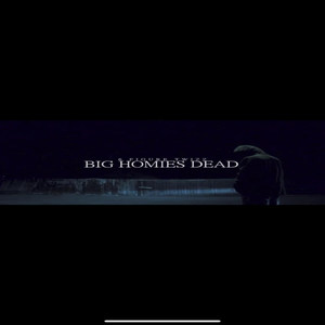Big Homies Dead (Explicit)