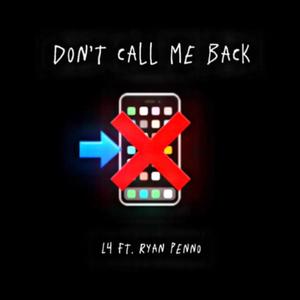 Don't Call Me Back (feat. Ryan Penno) [Explicit]