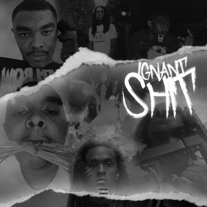 Ignant shit(feat. MacGang Moddy) (Explicit)