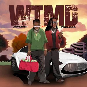 WTMD (Where The Money De) (feat. Tobless)