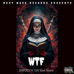 WTF (feat. DA Real Reece) (REMASTERED|Explicit)