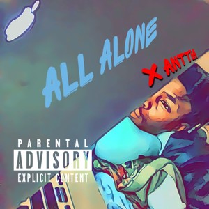 All alone (feat. Anttia) [Explicit]