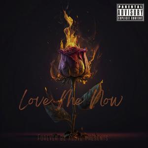 Love Me Now (Explicit)