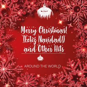 Merry Christmas (Feliz Navidad) and Other Hits (Around The World)