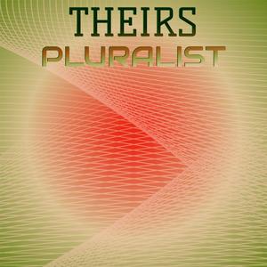 Theirs Pluralist