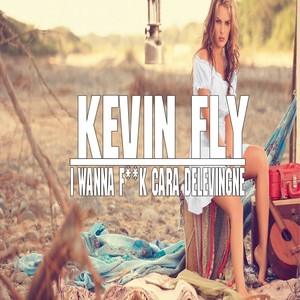 I Wanna F**k Cara Delevingne (Original Mix)