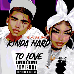 Kinda Hard To Love (Explicit)