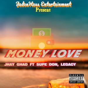 Money Love (feat. Supe Don & Legacy) (Explicit)