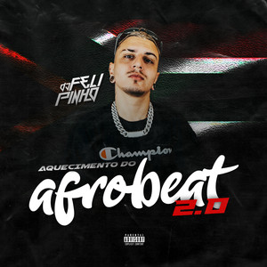 Aquecimento Do Afrobeat 2.0 (Explicit)