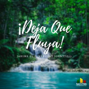 Deja Que Fluya (feat. JohnyTz22) [Explicit]