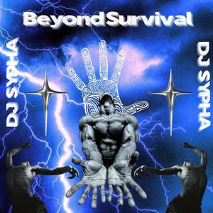 Beyond Survival