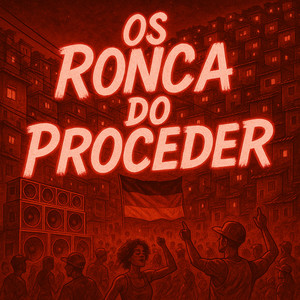 Os Ronca do Proceder