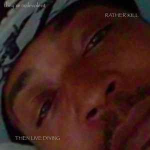 THeY MalEVoLeNT (Explicit)