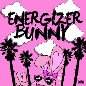 Energizer Bunny (Explicit)