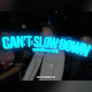 Can't Slow Down (feat. P$L & HK) [Explicit]