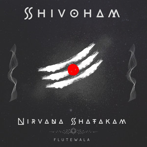 Shivoham Nirvana Shatakam (Flute Instrumental)