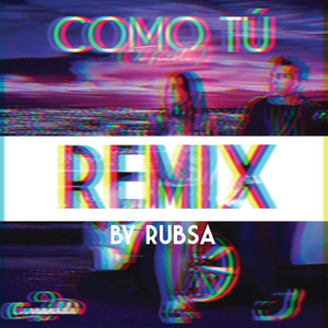 Como Tú (Rubsa Remix)