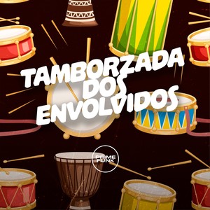 Tamborzada dos Envolvidos (Explicit)