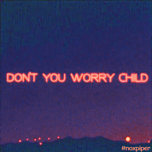 Don't You Worry Child