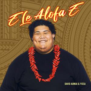 E Le Alofa E