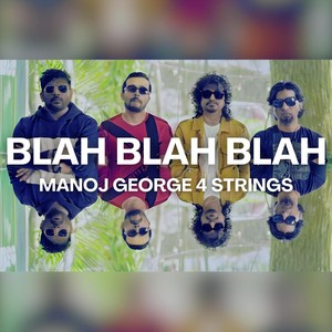 Blah Blah Blah - Manoj George 4 Strings