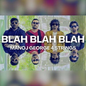 Manoj George - Blah Blah Blah - Manoj George 4 Strings