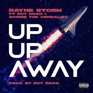 Up Up Away (feat. Roy Dean & Scribe The Verbalist) [Explicit]
