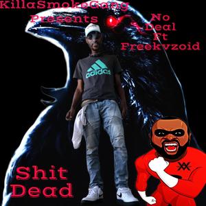 **** dead (feat. Freekvzoid) [Explicit]