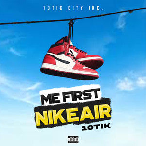 Me First Nike Air (Explicit)