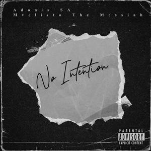 No Intention (feat. Mvelisto The Messiah)