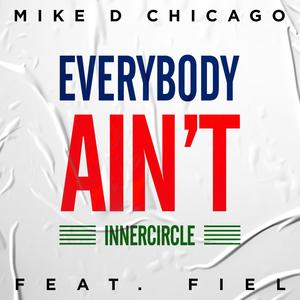 Everybody Ain't Innercircle (feat. Fiel)