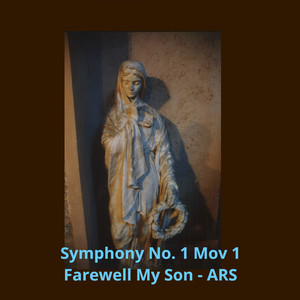 Symphony No 1 - Farewell My Son 1st Movement (Synthesized Mix)