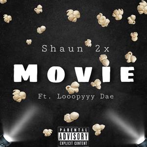 Movie (feat. Looopyyy Dae) [Explicit]