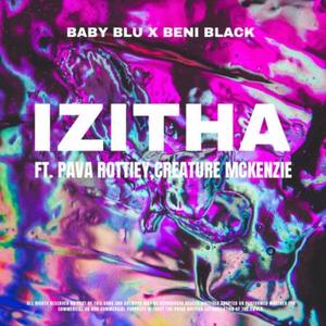 IZITHA (feat. Beni Black,Pava Rottiey & Creature mckenzie)