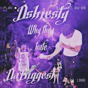 Why They Hate DaBiggest (Explicit)