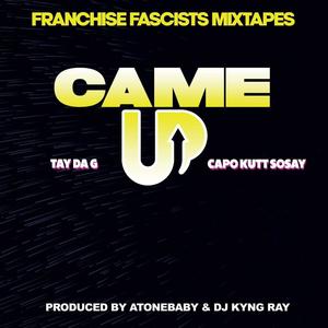 Came Up (feat. Tay Da G & Capo Kutt Sosay) (Single Edit) (Explicit)