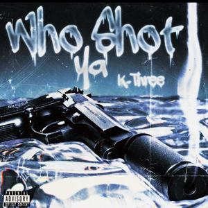 Who Shot Ya (Explicit)