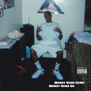 Money Gone Come Money Gone Go (Explicit)