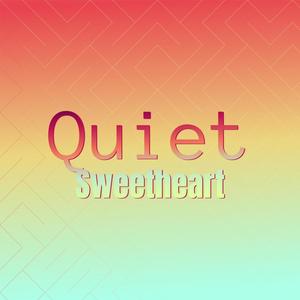 Quiet Sweetheart